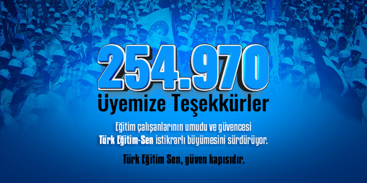 254 Bin 970 Üyemize Müteşekkiriz.
