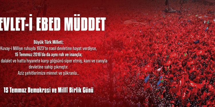15 TEMMUZ; TÜRK MİLLETİNİN ONURUNA, DEVLETİNE VE DEMOKRASİSİNE SAHİP ÇIKIŞININ ADIDIR