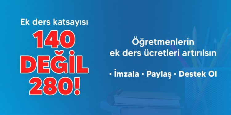 ÖĞRETMENLER ALIN TERİNİN KARŞILIĞINI ALSIN,EK DERS ÜCRETLERİ YÜZDE 100 ARTIRILSIN!