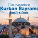 KARDEŞLİK RUHUYLA NİCE BAYRAMLARA… KURBAN BAYRAMIMIZ KUTLU OLSUN