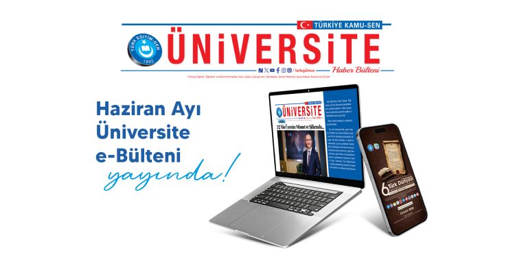 HAZİRAN AYI ÜNİVERSİTE E-BÜLTENİ YAYINDA